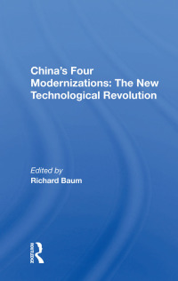 Cover image: China's Four Modernizations: The New Technological Revolution 1st edition 9780367021689