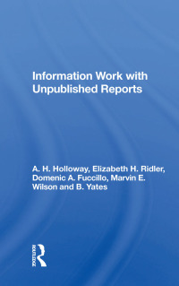 صورة الغلاف: Information Work With Unpublished Reports 1st edition 9780367021917