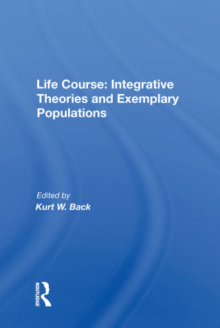 Cover image: Life Course: Integrative Theories and Exemplary Populations 1st edition 9780367172206
