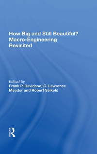 صورة الغلاف: How Big And Still Beautiful?: Macro- Engineering Revisited 1st edition 9780367171964