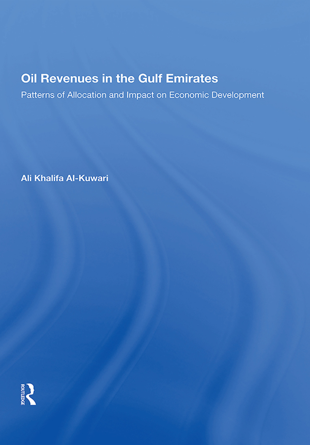 Oil Revenues in the Gulf Emirates Patterns of Allocation and Impact on Economic Development 1st Edition