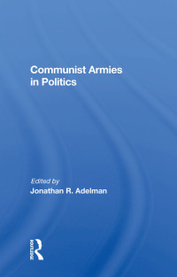 Imagen de portada: Communist Armies In Politics 1st edition 9780367022204