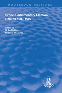 Cover image: British Parliamentary Election Results 1983-1997 1st edition 9781138391031