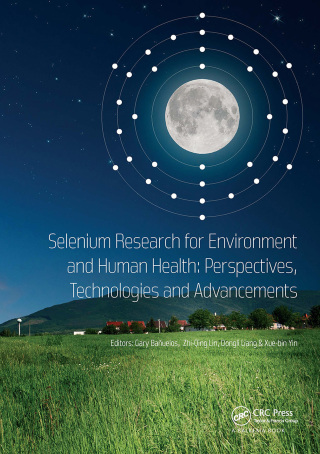 Imagen de portada: Selenium Research for Environment and Human Health: Perspectives, Technologies and Advancements 1st edition 9781138390140