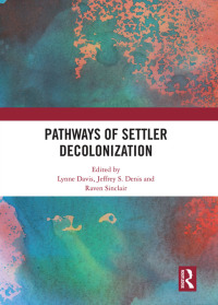 صورة الغلاف: Pathways of Settler Decolonization 1st edition 9781138389816