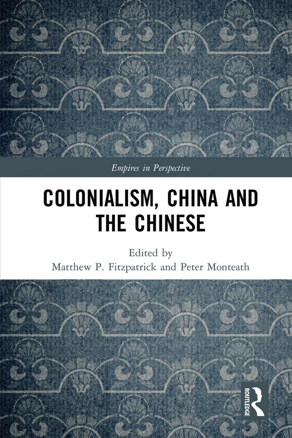 Colonialism, China and the Chinese Amidst Empires 1st Edition