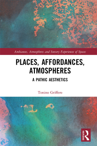 Cover image: Places, Affordances, Atmospheres 1st edition 9781138389373