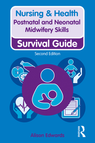Cover image: Postnatal and Neonatal Midwifery Skills 2nd edition 9781138388918
