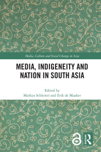 Cover image: Media, Indigeneity and Nation in South Asia 1st edition 9781138354678