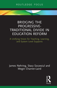 Cover image: Bridging the Progressive-Traditional Divide in Education Reform 1st edition 9780367728045