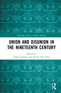 Omslagafbeelding: Union and Disunion in the Nineteenth Century 1st edition 9781032083025