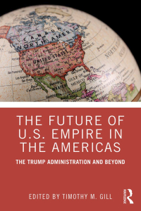 Imagen de portada: The Future of U.S. Empire in the Americas 1st edition 9781138354005