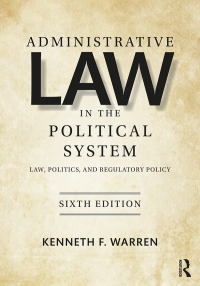 Cover image: Administrative Law in the Political System 6th edition 9781138353824