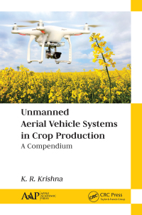 Cover image: Unmanned Aerial Vehicle Systems in Crop Production 1st edition 9781774634370