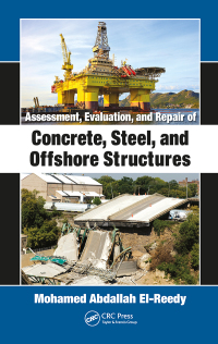 Imagen de portada: Assessment, Evaluation, and Repair of Concrete, Steel, and Offshore Structures 1st edition 9780815362982