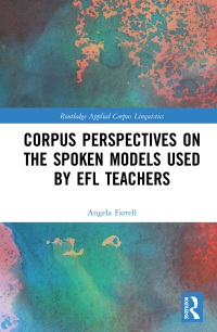 Omslagafbeelding: Corpus Perspectives on the Spoken Models used by EFL Teachers 1st edition 9781032337746