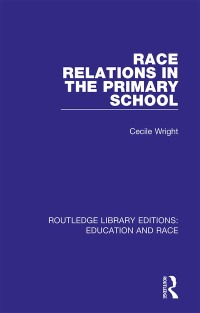 Cover image: Race Relations in the Primary School 1st edition 9781138388093