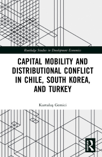 Cover image: Capital Mobility and Distributional Conflict in Chile, South Korea, and Turkey 1st edition 9781032336244