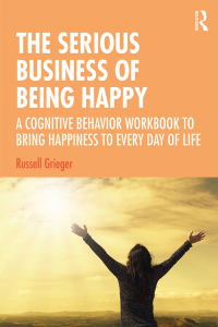 صورة الغلاف: The Serious Business of Being Happy 1st edition 9781138386341