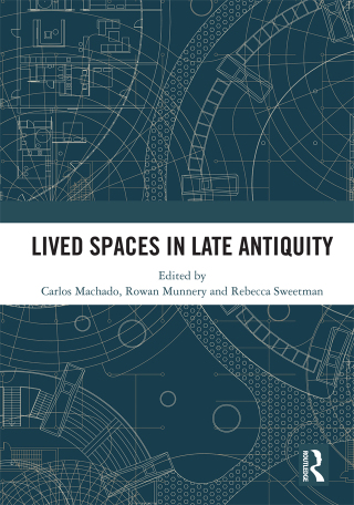 Cover image: Lived Spaces in Late Antiquity 1st edition 9781138385306