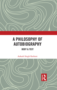 Cover image: A Philosophy of Autobiography 1st edition 9781138496590