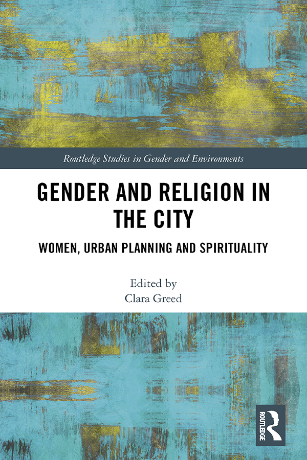 Gender and Religion in the City Women, Urban Planning and Spirituality 1st Edition