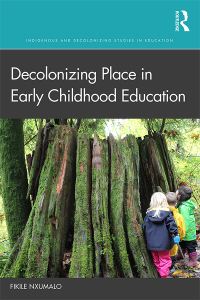 Cover image: Decolonizing Place in Early Childhood Education 1st edition 9781138384545