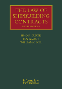 Cover image: The Law of Shipbuilding Contracts 5th edition 9781138370166