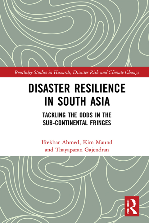 Disaster Resilience in South Asia: Tackling the Odds in the Sub-Continental Fringes, 1st Edition - FULL INSTANT DOWNLOAD | PDF DOCX EPUB