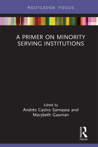 Imagen de portada: A Primer on Minority Serving Institutions 1st edition 9781138369139