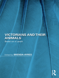 صورة الغلاف: Victorians and Their Animals 1st edition 9781138359567
