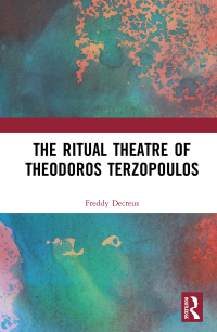 Omslagafbeelding: The Ritual Theatre of Theodoros Terzopoulos 1st edition 9781138368569