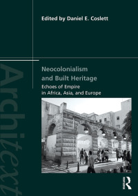 Imagen de portada: Neocolonialism and Built Heritage 1st edition 9781138368385
