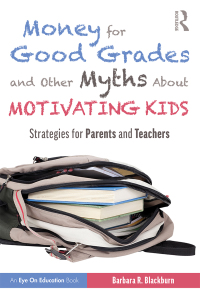 Cover image: Money for Good Grades and Other Myths About Motivating Kids 1st edition 9781138368200