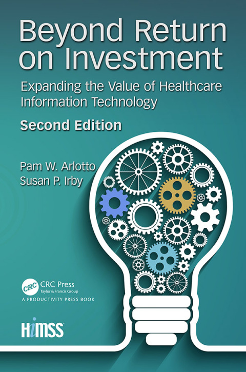 Beyond Return on Investment: Expanding the Value of Healthcare Information Technology, 2nd Edition - FULL INSTANT DOWNLOAD | PDF DOCX EPUB