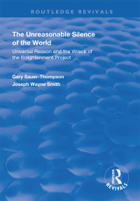 Cover image: The Unreasonable Silence of the World 1st edition 9781138367067