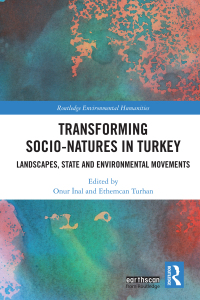 صورة الغلاف: Transforming Socio-Natures in Turkey 1st edition 9781138367692