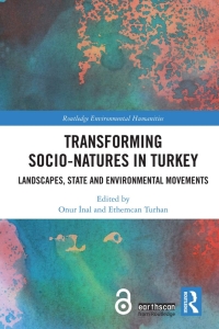 صورة الغلاف: Transforming Socio-Natures in Turkey 1st edition 9781138367692