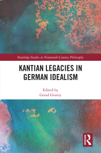 Cover image: Kantian Legacies in German Idealism 1st edition 9781138367364