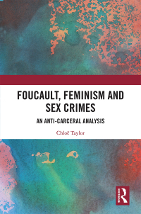Imagen de portada: Foucault, Feminism, and Sex Crimes 1st edition 9781138367319