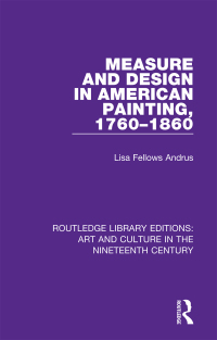 Imagen de portada: Measure and Design in American Painting, 1760-1860 1st edition 9781138366138