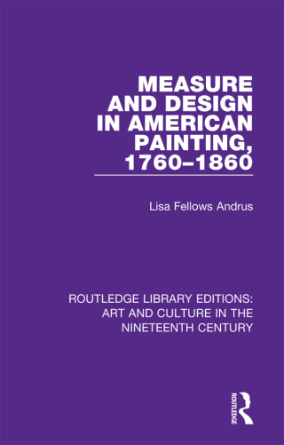 Imagen de portada: Measure and Design in American Painting, 1760-1860 1st edition 9781138366138