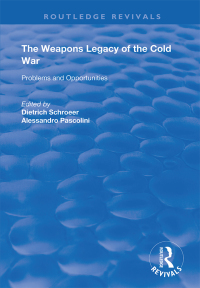 Cover image: The Weapons Legacy of the Cold War 1st edition 9781138366121