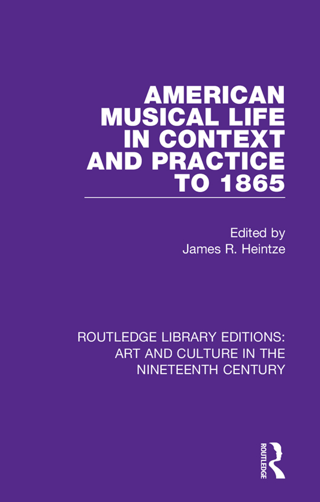 American Musical Life in Context and Practice to 1865 1st Edition