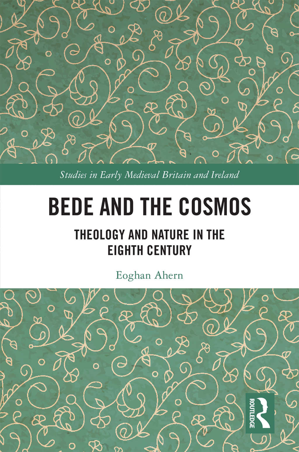 Bede and the Cosmos Theology and Nature in the Eighth Century 1st Edition