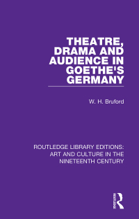 Omslagafbeelding: Theatre, Drama and Audience in Goethe's Germany 1st edition 9781138364837