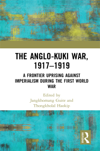 Cover image: The Anglo-Kuki War, 1917–1919 1st edition 9780367137557
