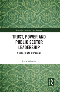 Cover image: Trust, Power and Public Sector Leadership 1st edition 9781138364820