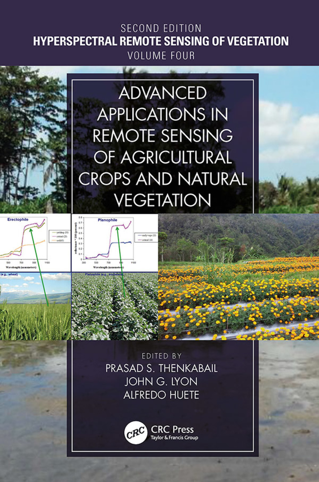 Advanced Applications in Remote Sensing of Agricultural Crops and Natural Vegetation 2nd Edition