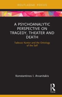 Cover image: A Psychoanalytic Perspective on Tragedy, Theater and Death 1st edition 9781138364240